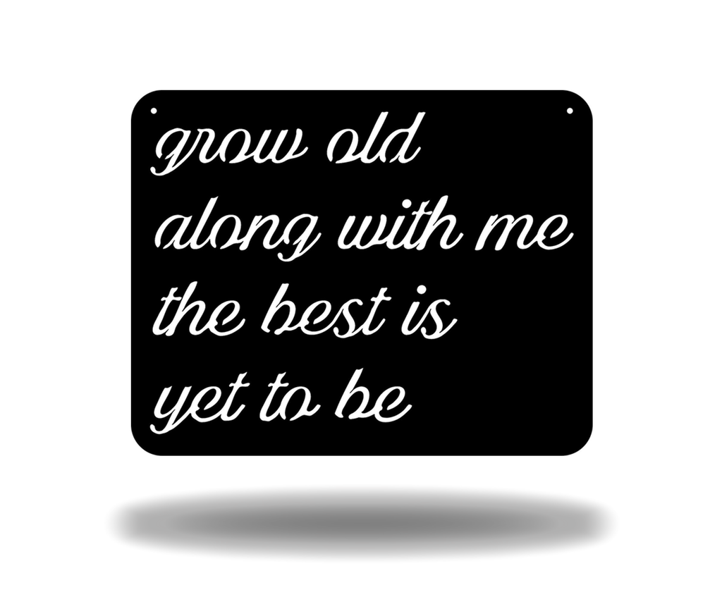 Grow Old with Me Cute Couple saying Sign Premium Quality Metal Home Decor