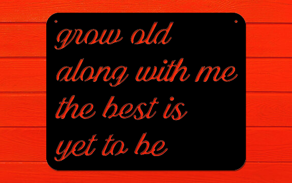 Grow Old with Me Cute Couple saying Sign Premium Quality Metal Home Decor Red Background